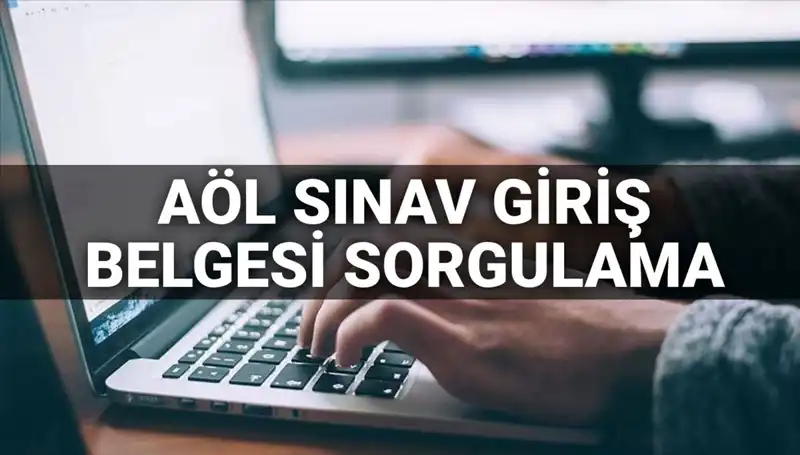 AÖL Sınav Giriş Belgesi Sorgulama: 2025'te Bilinmesi Gerekenler
