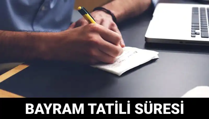 Bayram Tatili Ne Zaman Son Bulacak? İşte Tarihleri!