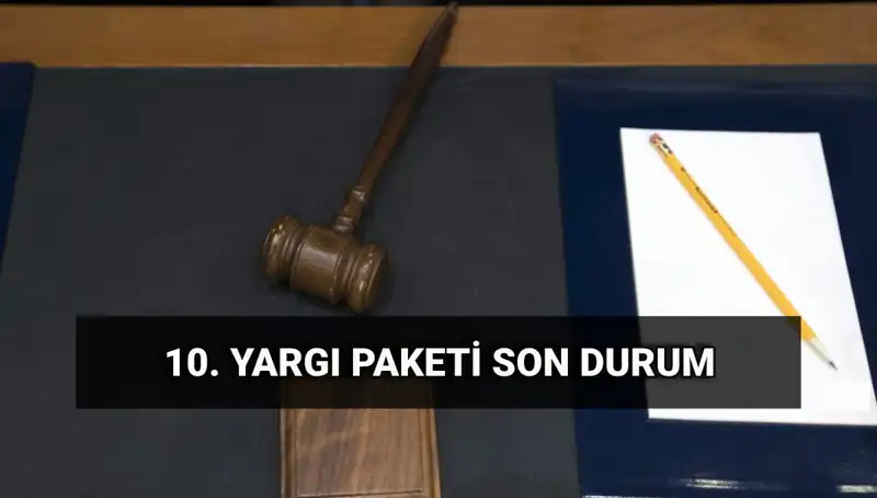 2025 Yılında Uygulanacak Yeni Yargı Paketi Üzerine Bilmeniz Gerekenler