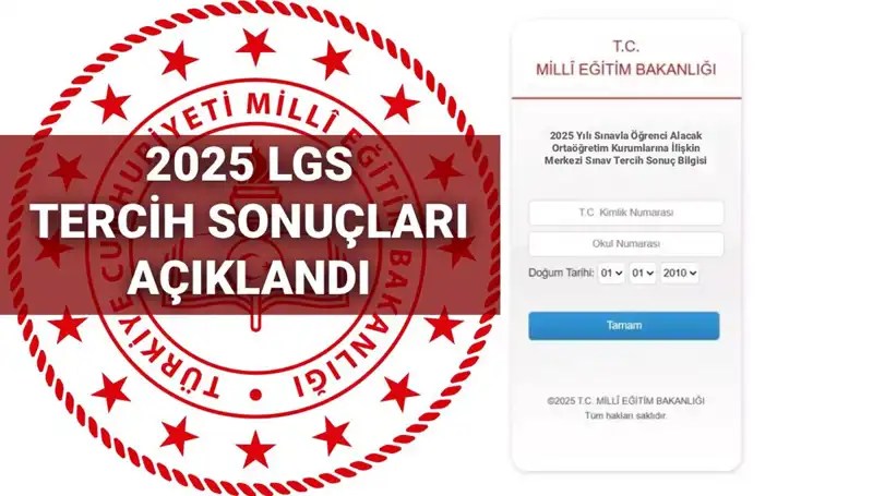 2025 LGS Tercih Sonuçları Açıklandı: Lise Kontenjanları ve Puanları Neler?