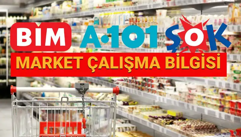 2025 Bayramında Marketler Açık mı? A101, BİM ve ŞOK Çalışacak mı?