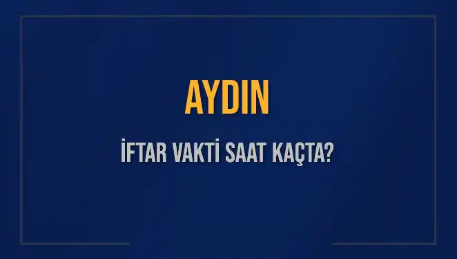 Aydın'da İftar Vakti: Diyanet Bilgileri ile 3 Mart 2025 İftar Saatleri