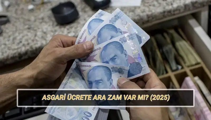 Asgari Ücrete Ara Zam Geldi Mi? Temmuz Ayında Beklenen Gelişmeler