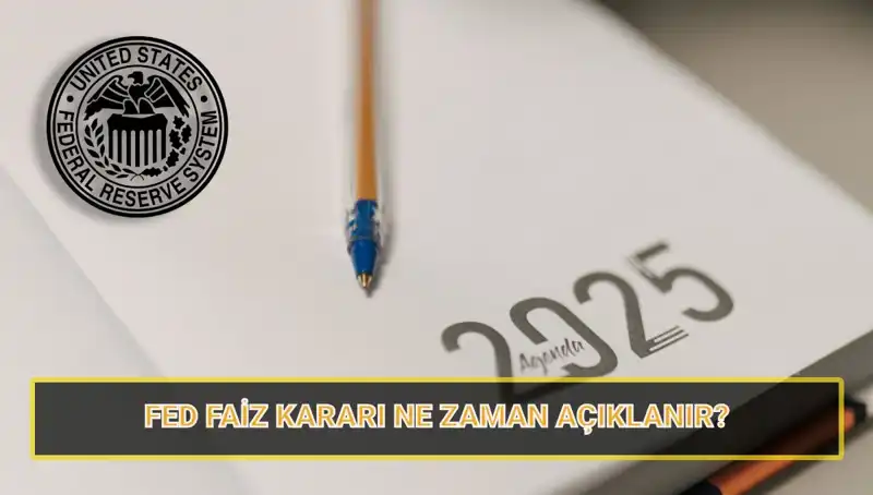 FED Faiz Kararları ve Toplantı Tarihleri: 2025'e Kadar Ne Bekleniyor?