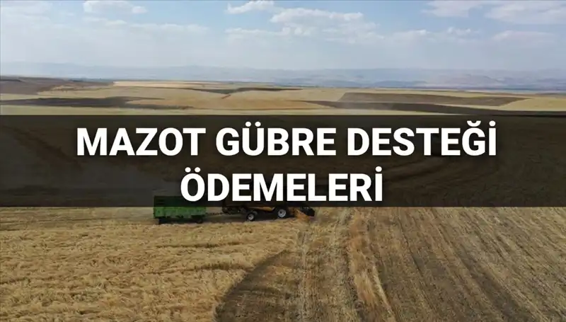 Mazot Gübre Desteği Ödemeleri: Tarımcılar 2025 Mart Ayını Bekliyor