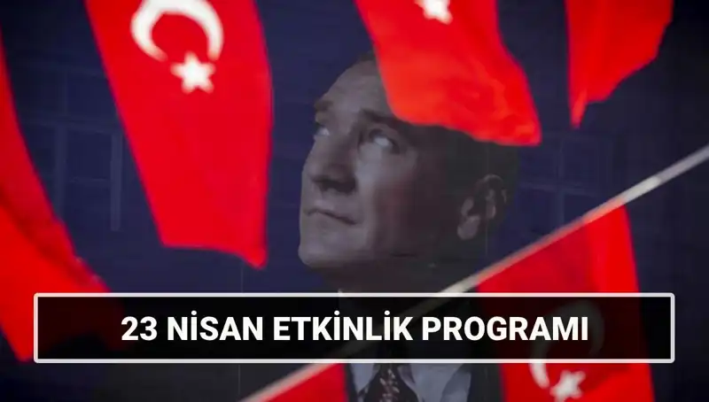 2025’te 23 Nisan Ulusal Egemenlik ve Çocuk Bayramı'nda Neler Olacak?