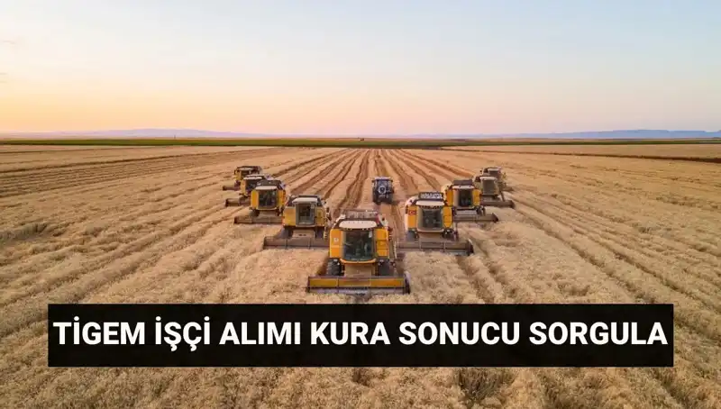 TİGEM İşçi Alım Kura Sonuçları Açıklandı: Mülakat Tarihleri Ne Zaman?